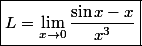\boxed{L = \lim_{x\to0} \frac{\sin x - x}{x^3}}